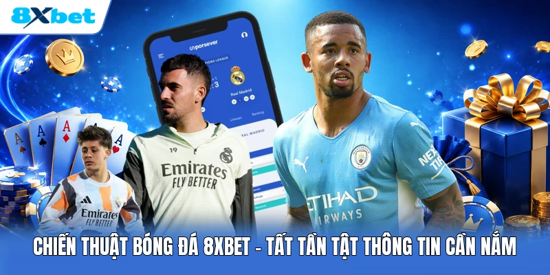 Chiến Thuật Bóng Đá 8XBET | Tất Tần Tật Thông Tin Cần Nắm