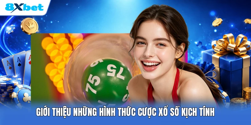 Giới thiệu những hình thức cược xổ số kịch tính