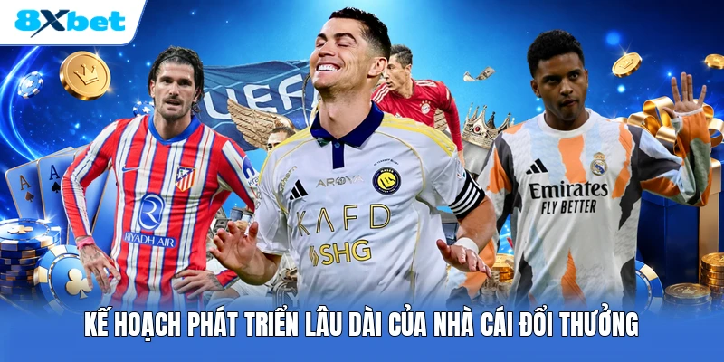 Kế hoạch phát triển lâu dài của nhà cái đổi thưởng