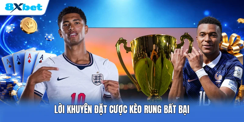 Lời khuyên đặt cược kèo rung bất bại