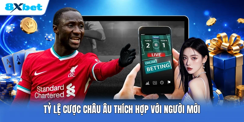 Tỷ lệ cược châu Âu thích hợp với người mới